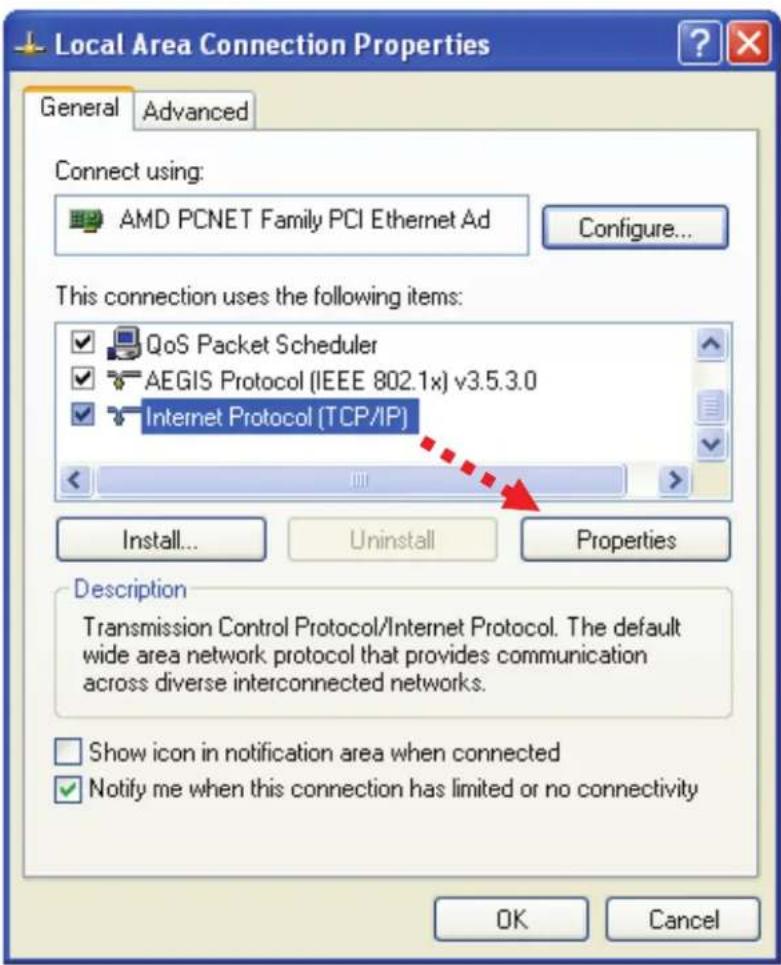 Local Area Connection Properties General Advanced Connect using: AMD PCNET Family PCI Ethernet Ad Configure... This connection uses the following items: QoS Packet Scheduler AEGIS Protocol (IEEE 802.1x) v3.5.3.0 Internet Protocol [TCP/IP] Install... Uninstall Properties Description Transmission Control Protocol/Internet Protocol. The default wide area network protocol that provides communication across diverse interconnected networks. Show icon in notification area when connected Notify me when this connection has limited or no connectivity OK Cancel