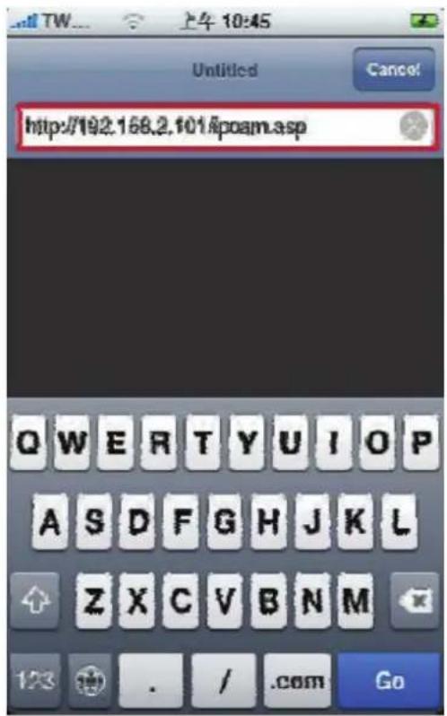 Untitled Cancel http://192.168.2.101@poam.asp Q W E R T Y U I O P A S D F G H J K L Z X C V B N M 123 . / .com Go