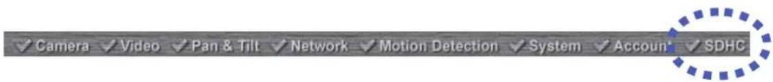 ✓ Camera ✓ Video ✓ Pan & Tilt ✓ Network ✓ Motion Detection ✓ System ✓ Account ✓ SDHC