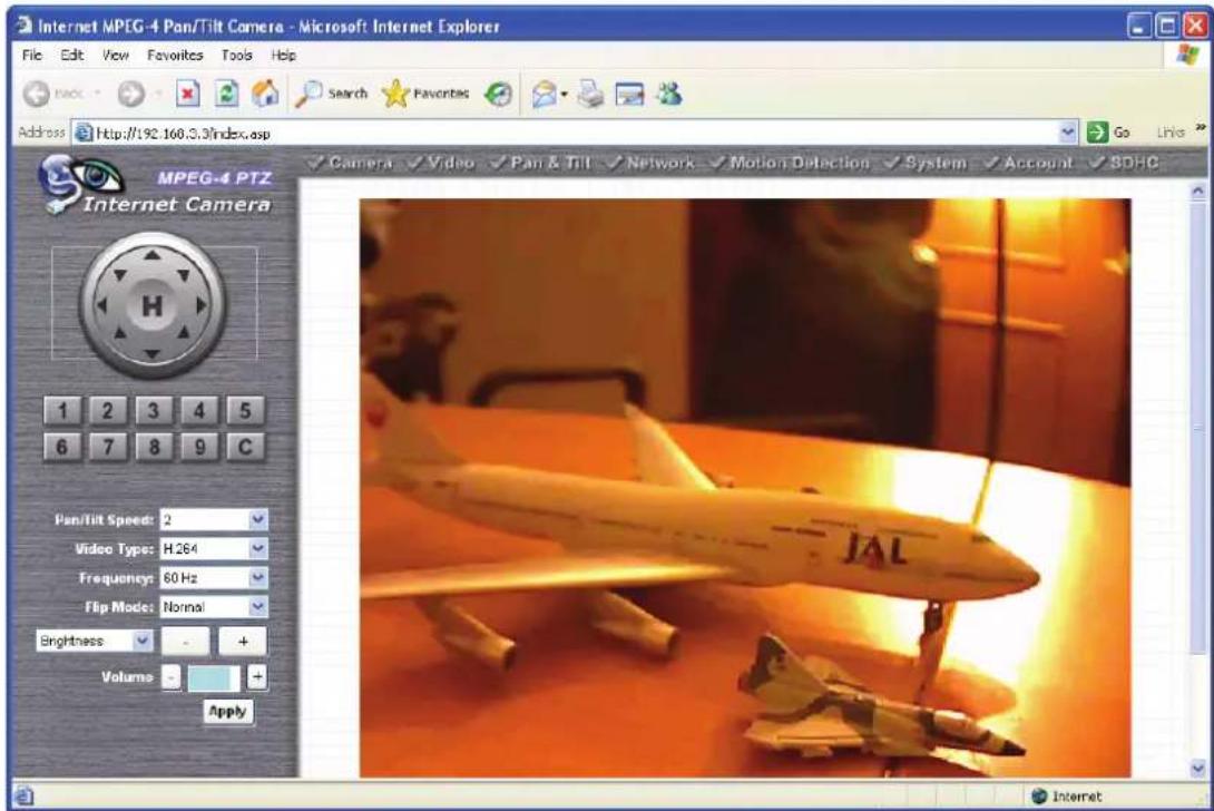 Internet MPEG-4 Pan/Tilt Camera - Microsoft Internet Explorer File Edit View Favorites Tools Help Search Favorites Address http://192.160.3.3/index.asp Go Links MPEG-4 PTZ Internet Camera H Camera Video Pan & Tilt Network Motion Detection System Account SDHC 1 2 3 4 5 6 7 8 9 C Pan/Tilt Speed: 2 Video Type: H.264 Frequency: 60 Hz Flip Mode: Normal Brightness - + Volume - + Apply JAL Internet