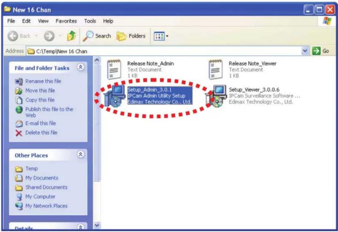 New 16 Chan File Edit View Favorites Tools Help Back Search Folders Address C:\Temp\New 16 Chan Go File and Folder Tasks Rename this file Move this file Copy this file Publish this file to the Web E-mail this file Delete this file Other Places Temp My Documents Shared Documents My Computer My Network Places Details Release Note_Admin Text Document 1 KB Setup_Admin_3.0.1 IPCam Admin Utility Setup Edimax Technology Co., Ltd. Release Note_Viewer Text Document 1 KB Setup_Viewer_3.0.0.6 IPCam Surveillance Software ... Edimax Technology Co., Ltd.