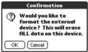 Confirmation Would you like to format the external device? This will erase ALL data on this device. OK Cancel