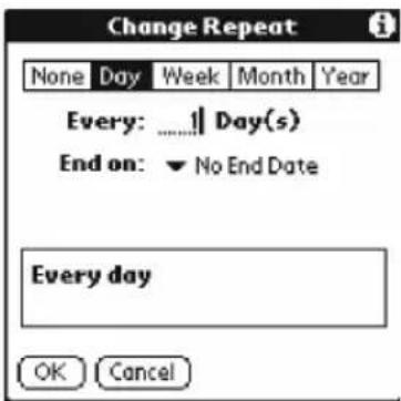 Change Repeat None Day Week Month Year Every: ....1 Day(s) End on: ▼ No End Date Every day OK Cancel