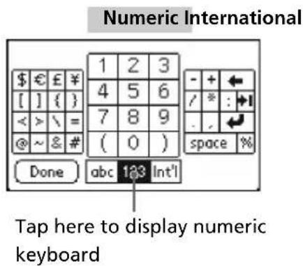 Numeric International $ € £ ¥ [ ] { } < > \ = @ ~ & # 1 2 3 4 5 6 7 8 9 ( 0 ) Done abc 183 Int'l Tap here to display numeric keyboard