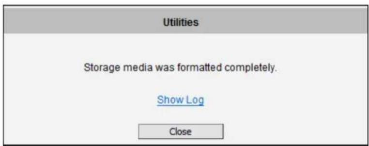 Utilities Storage media was formatted completely. Show Log Close