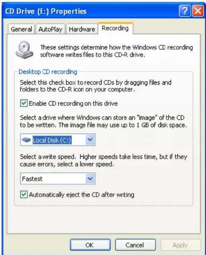 CD Drive (E:) Properties General AutoPlay Hardware Recording These settings determine how the Windows CD recording software writes files to this CD-R drive. Desktop CD recording Select this check box to record CDs by dragging files and folders to the CD-R icon on your computer. ✓ Enable CD recording on this drive Select a drive where Windows can store an "image" of the CD to be written. The image file may use up to 1 GB of disk space. Local Disk (C:) Select a write speed. Higher speeds take less time, but if they cause errors, select a lower speed. Fastest ✓ Automatically eject the CD after writing OK Cancel Apply