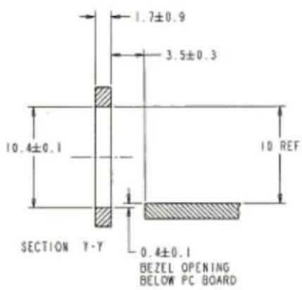 1.7±0.9 3.5±0.3 10.4±0.1 SECTION Y-Y 0.4±0.1 BEZEL OPENING BELOW PC BOARD 10 REF