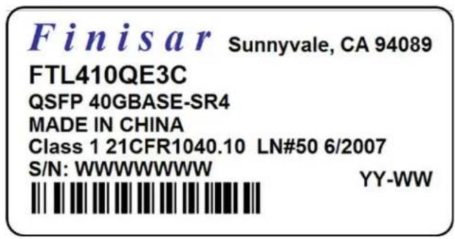 Finisar Sunnyvale, CA 94089 FTL410QE3C QSFP 40GBASE-SR4 MADE IN CHINA Class 1 21CFR1040.10 LN#50 6/2007 S/N: WWWWWWW YY-WW