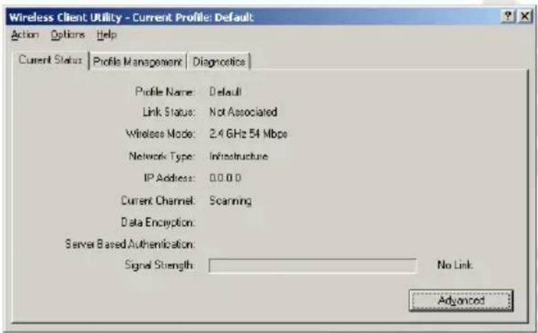 Wireless Client Utility - Current Profile: Default Action Options Help Current Status Profile Management Diagnostics Profile Name: Default Link Status: Not Associated Wireless Mode: 2.4 GHz 54 Mbps Network Type: Infrastructure IP Address: 0.0.0.0 Current Channel: Scanning Data Encryption: Server Based Authentication: Signal Strength: No Link Advanced