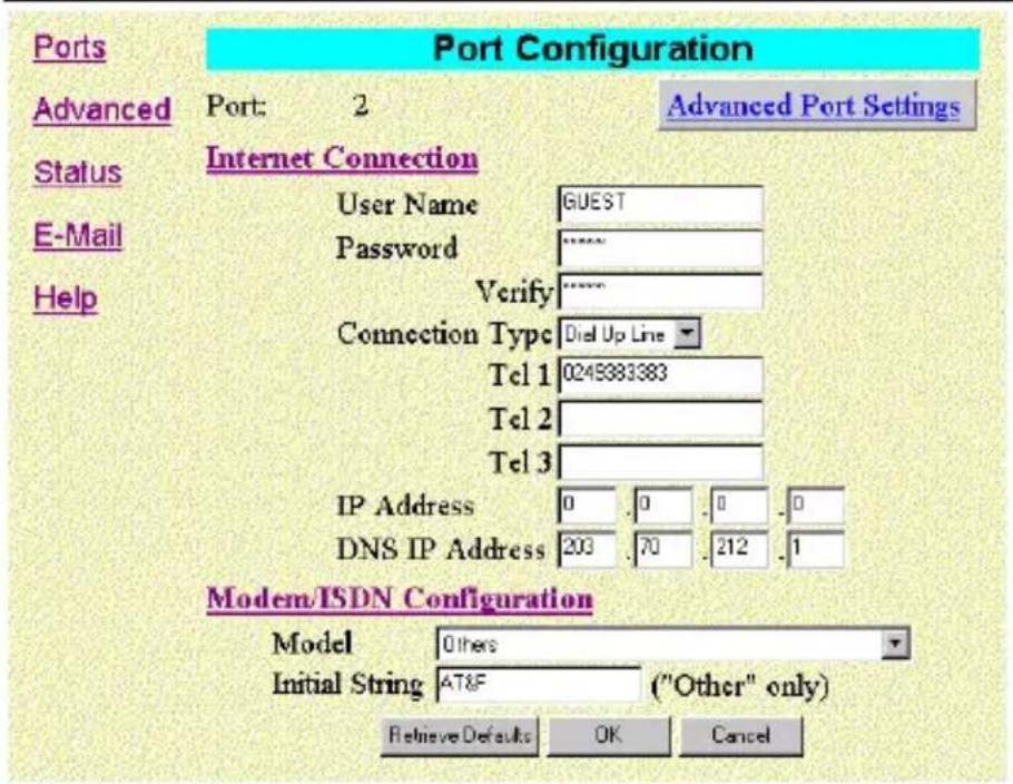 Ports Advanced Port Configuration Port: 2 Advanced Port Settings Status Internet Connection User Name GUEST Password ****** Verify ****** Connection Type Dial Up Line Tel 1 0249383383 Tel 2 Tel 3 IP Address 0 .0 .0 .0 DNS IP Address 203 .70 .212 .1 Modem/ISDN Configuration Model Others Initial String AT&F ("Other" only) Relieve Defaults OK Cancel