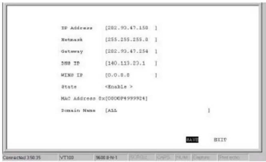 IP Address [202.93.47.150] Netmask [255.255.255.0] Gateway [202.93.47.254] DUB IP [140.113.20.1] WIN8 IP [0,0,0,0] State MAC Address 0x[0000P4999924] Domain Name [ALL ] SAVE EXIT Connected 3:50:35 VT100 9600 8-N-1 PCROLL CAPS NULL Capture Final echo