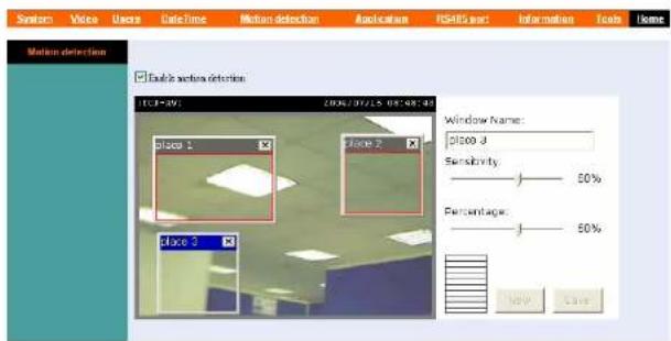 System Video Users CaseTime Motion detection Applications RISSETS grant: Information Tools License Motion detection Enable action detection TCP=391 2006/07/15 08:48:39 place 1 place 2 place 3 Window Name: pl300 d Sensitivity: 50% Percentage: 50% New Close