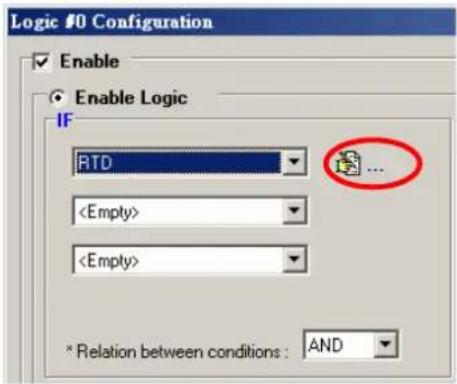 Logic #0 Configuration Enable Enable Logic IF RTD * Relation between conditions : AND