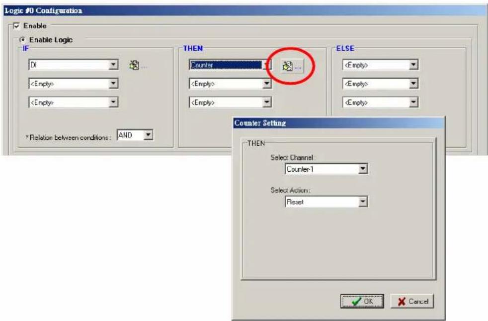 Logic #0 Configuration Enable Enable Logic IF DI * Relation between conditions: AND THEN Counter ELSE Counter Setting THEN Select Channel: Counter-1 Select Action: Reset OK Cancel