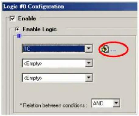Logic #0 Configuration Enable Enable Logic IF TC * Relation between conditions : AND
