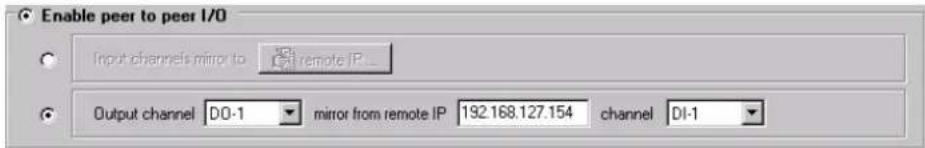 Enable peer to peer I/O Input channels mirror to remote IP ... Output channel DO-1 mirror from remote IP 192.168.127.154 channel DI-1