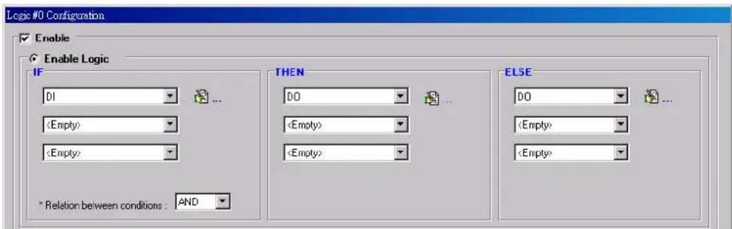 Logic #0 Configuration Enable Enable Logic IF DI * Relation between conditions : AND THEN DO ELSE DO