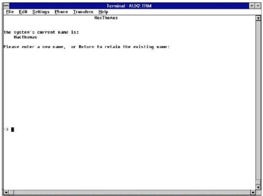 Terminal - AUX2.TRM File Edit Settings Phone Transfers Help MacThomas The system's current name is: MacThomas Please enter a new name, or Return to retain the existing name:
