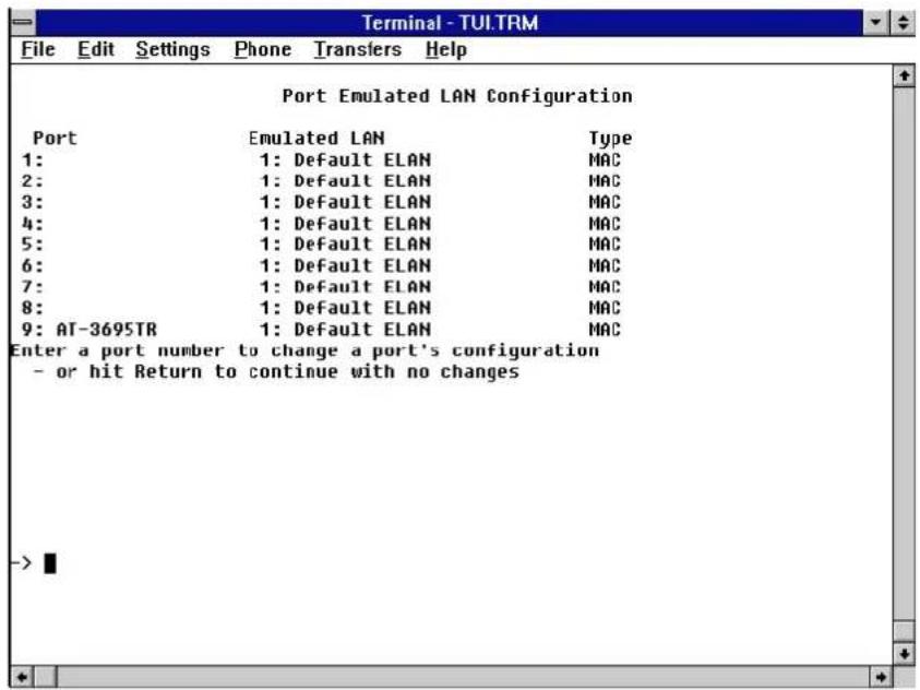 Terminal - TUI TRM File Edit Settings Phone Transfers Help Port Emulated LAN Configuration Port Emulated LAN Type 1: 1: Default ELAN MAC 2: 1: Default ELAN MAC 3: 1: Default ELAN MAC 4: 1: Default ELAN MAC 5: 1: Default ELAN MAC 6: 1: Default ELAN MAC 7: 1: Default ELAN MAC 8: 1: Default ELAN MAC 9: AT-3695TR 1: Default ELAN MAC Enter a port number to change a port's configuration - or hit Return to continue with no changes ->