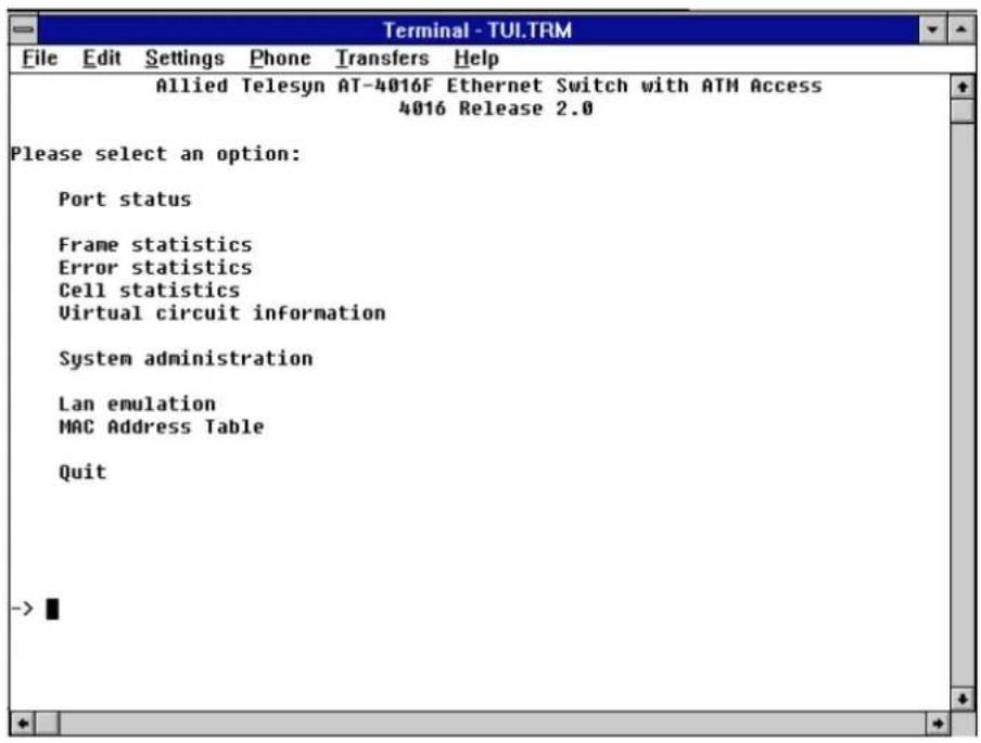Terminal - TUI.TRM File Edit Settings Phone Transfers Help Allied Telesyn AT-4016F Ethernet Switch with ATM Access 4016 Release 2.0 Please select an option: Port status Frame statistics Error statistics Cell statistics Virtual circuit information System administration Lan emulation MAC Address Table Quit ->