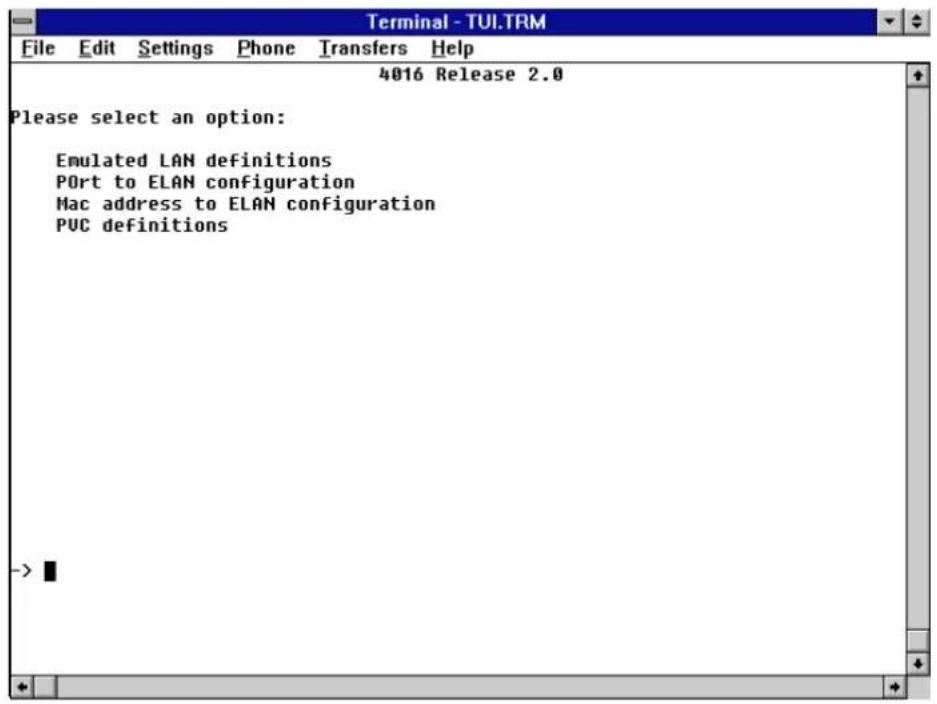 Terminal - TUI.TRM File Edit Settings Phone Transfers Help 4016 Release 2.0 Please select an option: Emulated LAN definitions PORT to ELAN configuration Mac address to ELAN configuration PUC definitions ->