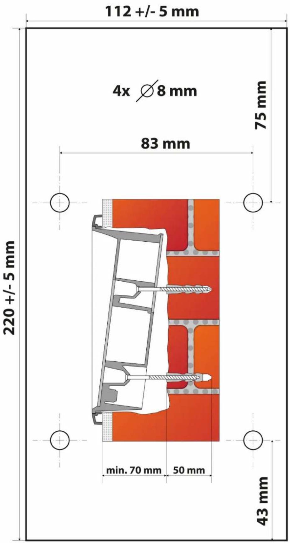 220 +/- 5 mm min. 70 mm 50 mm 43 mm 75 mm 83 mm 4x Ø 8 mm 112 +/- 5 mm