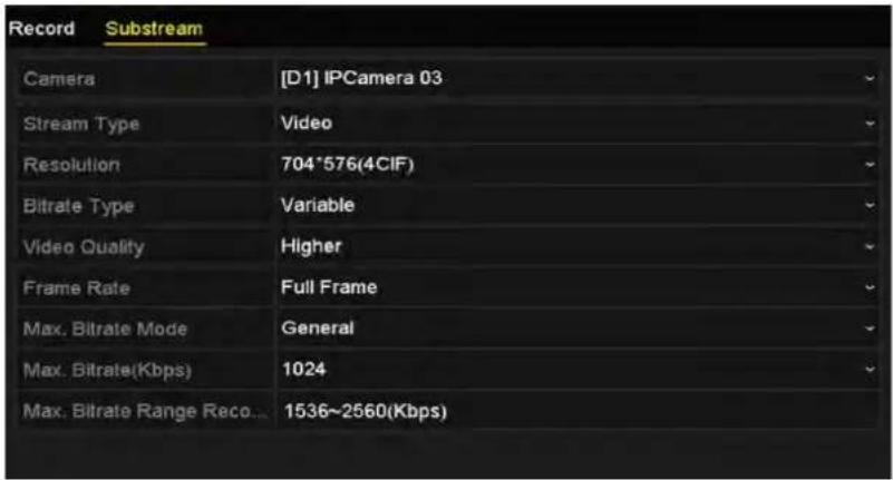 Record Substream Camera [D1] IPCamera 03 Stream Type Video Resolution 704*576(4CIF) Bitrate Type Variable Video Quality Higher Frame Rate Full Frame Max. Bitrate Mode General Max. Bitrate(Kbps) 1024 Max. Bitrate Range Reco... 1536~2560(Kbps)