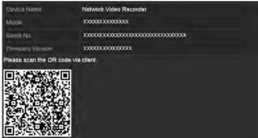 Device Name Network Video Recorder Model XXXXXXXXXX Serial No XXXXXXXXXXXXXXXXXXXXXXXXX Firmware Version XXXXXXXXXXXXX Please scan the QR code via client.