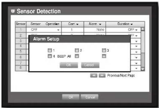 Sensor Detection Sensor Sensor Operation Cam Alarm Duration 1 OFF 1 None OFF 2 OFF 2 None OFF 3 4 5 6 7 8 Alarm Setup 1 2 3 4 BEEP All OK Cancel Previous/Next Page OK Cancel