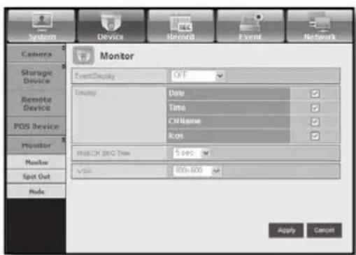 System Device Record Event Network Camera Storage Device Remote Device PDS Device Monitor Monitor Spot Out Node Monitor Event Display OFF Display Date Time CH Name Icon HOLD CH INFO Time 5:00 v1in 800x600 Apply Cancel