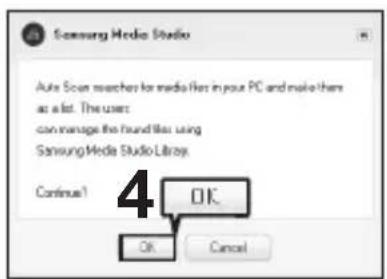 Samsung Media Studio Auto Scan searches for media files in your PC and make them as a list. The user: can manage the found file using SamsungMedia Studio Library. Continue! 4 OK OK Cancel