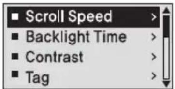 Scroll Speed > Backlight Time > Contrast > Tag >