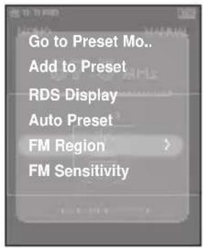 Go to Preset Mo.. Add to Preset RDS Display Auto Preset FM Region > FM Sensitivity