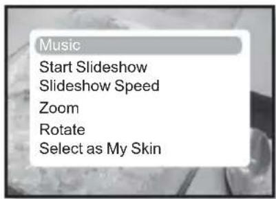Music Start Slideshow Slideshow Speed Zoom Rotate Select as My Skin
