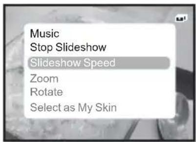 Music Stop Slideshow Slideshow Speed Zoom Rotate Select as My Skin