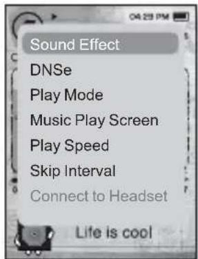 Sound Effect DNSe Play Mode Music Play Screen Play Speed Skip Interval Connect to Headset Life is cool
