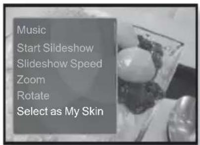 Music Start Slideshow Slideshow Speed Zoom Rotate Select as My Skin