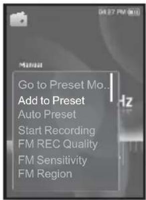Go to Preset Mo.. Add to Preset Auto Preset Start Recording FM REC Quality FM Sensitivity FM Region