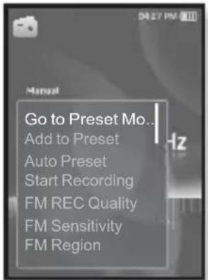 Go to Preset Mo.. Add to Preset Auto Preset Start Recording FM REC Quality FM Sensitivity FM Region