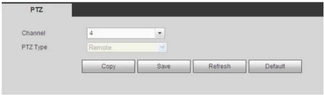 PTZ Channel 4 PTZ Type Remote Copy Save Refresh Default