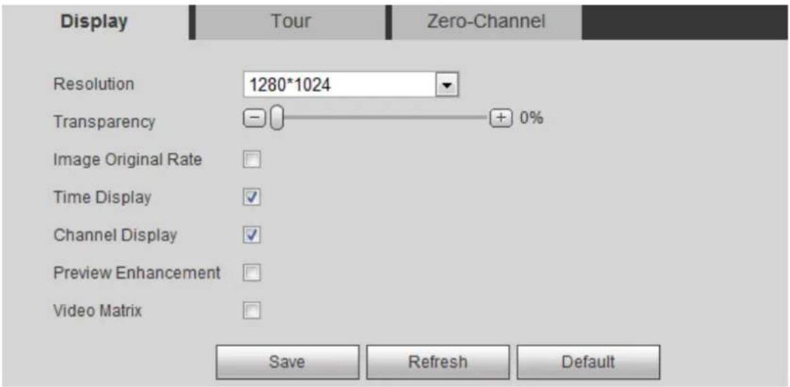 Display Tour Zero-Channel Resolution 1280*1024 Transparency - + 0% Image Original Rate Time Display ✓ Channel Display ✓ Preview Enhancement Video Matrix Save Refresh Default