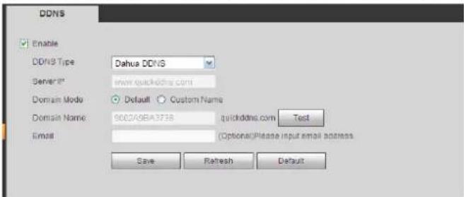 DDNS Enable DDNS Type Dahua DDNS ServerIP* Inwi quickddns.com Domain Mode Default Custom Name Domain Name 900249BA3738 quickddns.com Test Email (Optional/Please input email address Save Refresh Default