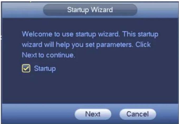Startup Wizard Welcome to use startup wizard. This startup wizard will help you set parameters. Click Next to continue. Startup Next Cancel