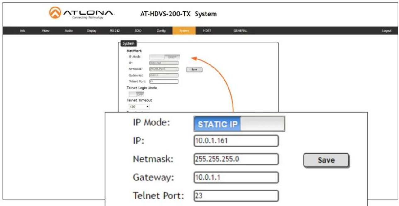 AT-LONA Connecting Technology AT-HDVS-200-TX System Info Video Audio Display RS 232 EOOD Config System HDBT GENERAL Logout System NetWork IP Mode: DHCP IP: 0.1.1 Netmask: 255.255.255.0 Save Gateway: 0.1.1 Telnet Port: 0 Telnet Login Mode CPIP Telnet Timeout 120 IP Mode: STATIC IP IP: 10.0.1.161 Netmask: 255.255.255.0 Save Gateway: 10.0.1.1 Telnet Port: 23
