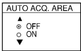 AUTO ACQ. AREA ▲ OFF ○ ON