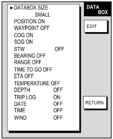 ▶ DATABASE SIZE SMALL POSITION ON WAYPOINT OFF COG ON SOG ON STW OFF BEARING OFF RANGE OFF TIME TO GO OFF ETA OFF TEMPERATURE OFF DEPTH OFF TRIP LOG ON DATE OFF TIME OFF WIND OFF DATA BOX EDIT RETURN