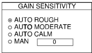 GAIN SENSITIVITY ○ AUTO ROUGH ○ AUTO MODERATE ○ AUTO CALM ○ MAN 0
