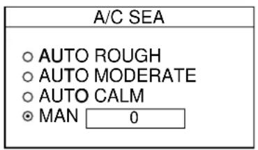 A/C SEA ○ AUTO ROUGH ○ AUTO MODERATE ○ AUTO CALM ● MAN 0