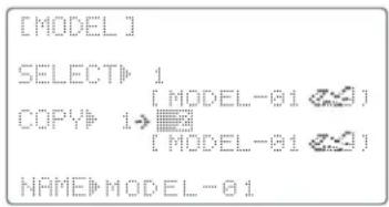 [MODEL] SELECT▶ 1 [ MODEL-01 ] COPY▶ 1→ [ MODEL-01 ] [ MODEL-01 ] NAME▶ MODEL-01
