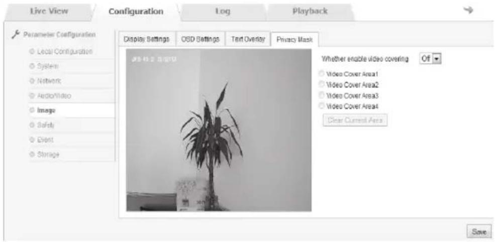 Live View Configuration Log Playback Parameter Configuration Local Configuration System Network Audio/Video Image Safety Event Storage Display Settings OSD Settings Text Overlay Privacy Mask Whether enable video covering Video Cover Area1 Video Cover Area2 Video Cover Area3 Video Cover Area4 Clear Current Area Save